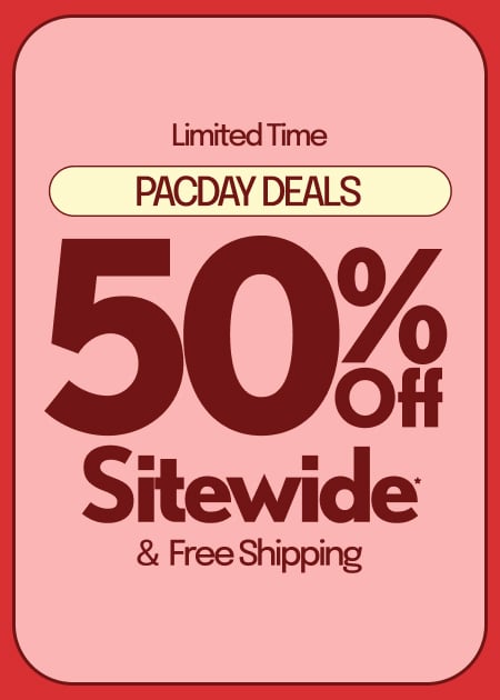 LIMITED TIME PACDAY DEALS 50% Off Sitewide* & FREE SHIPPING