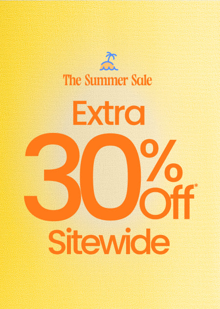 Extra 30% Off* Sitewide