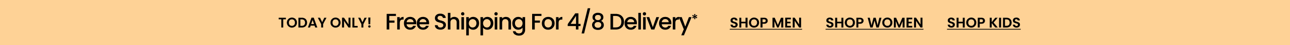 Today Only! Free Shipping For 4/8 Delivery*