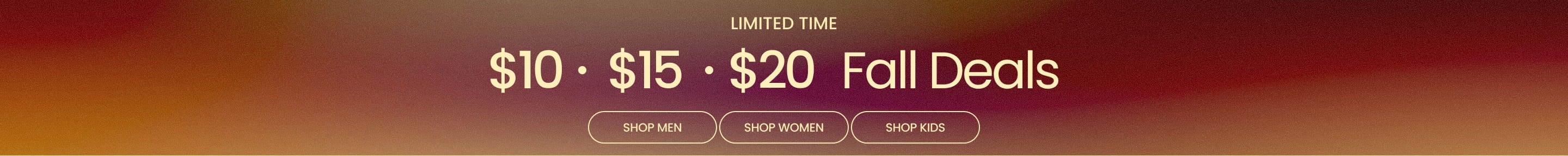 Limited Time $10 • $15 • $20 Fall Deals
