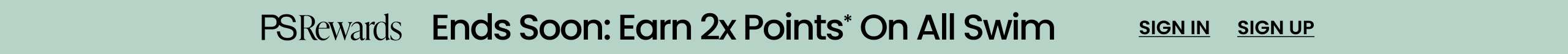 PS Rewards Ends Soon Earn 2x Points* On All Swim