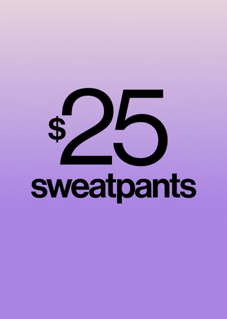 $25 SWEATPANTS