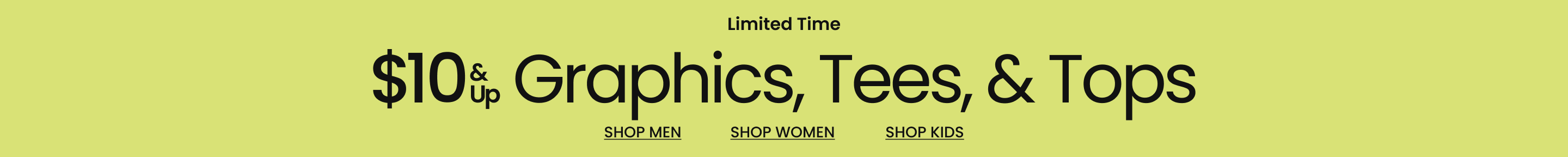 Ends Soon $10 & Up Graphics, Tees, & Tops