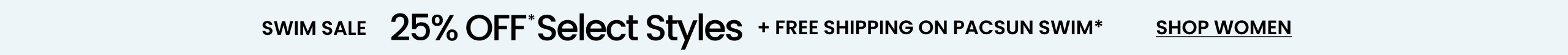 Swim Sale 25% Off* Select Styles + Free Shipping On Pacsun Swim*. PS Rewards Earn 2x Points* Sign In Sign Up