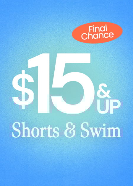 $15 & Up Shorts & Swim