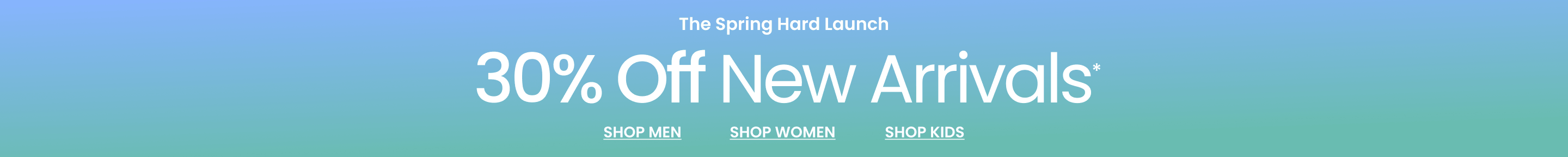 The Spring Hard Launch 30% Off New Arrivals*