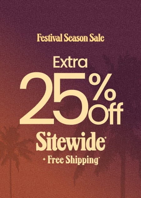 Festival Season Sale Extra 25% Off Sitewide* + FREE Shipping*
