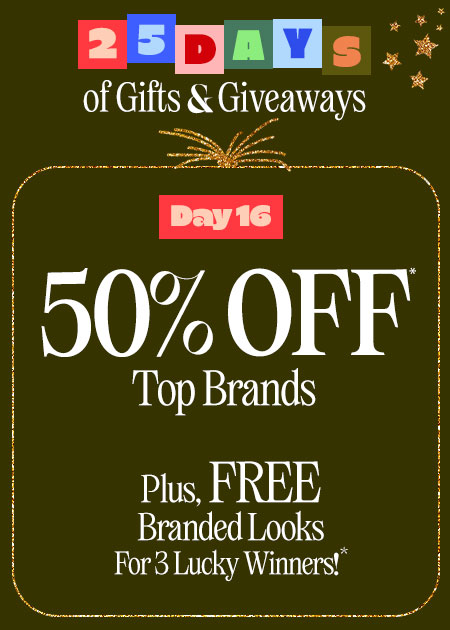 50% Off* Top Brands