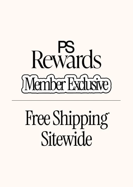 PS Rewards Member Exclusive FREE Shipping* Sitewide