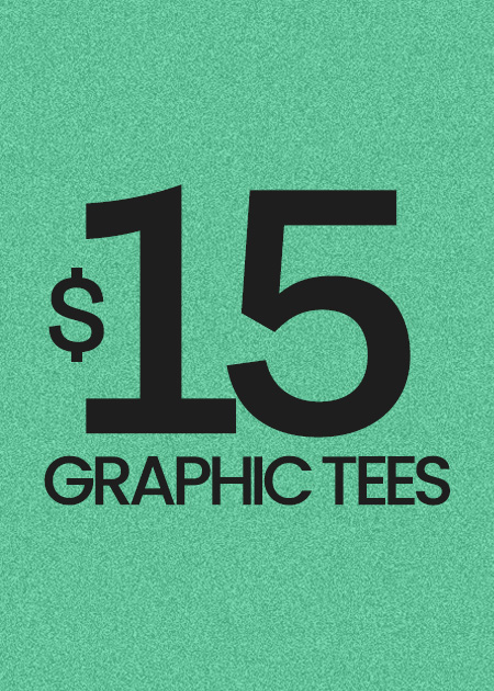 $15 GRAPHIC TEES