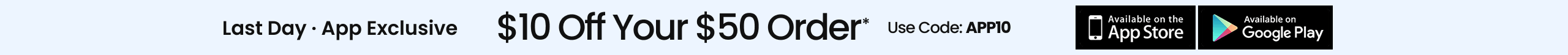 LASY DAY App Exclusive $10 Off Your $50 Order* Use Code: APP10