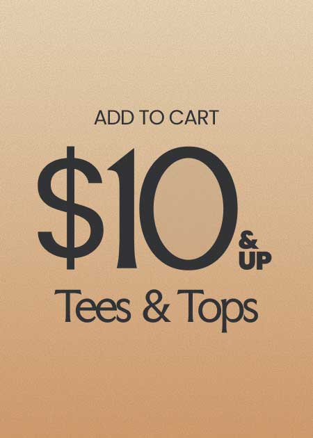 Add To Cart $10 & Up Tees & Tops