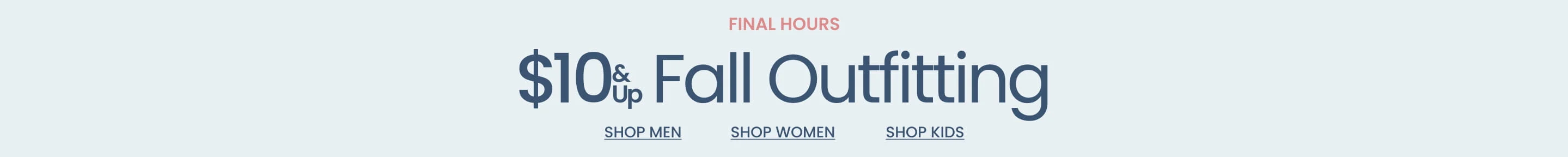 Final Hours $10 & Up Fall Outfitting
