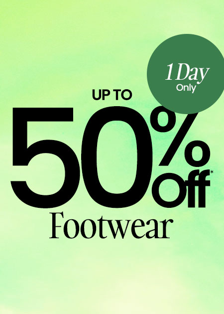 Up To 50% Off* Footwear