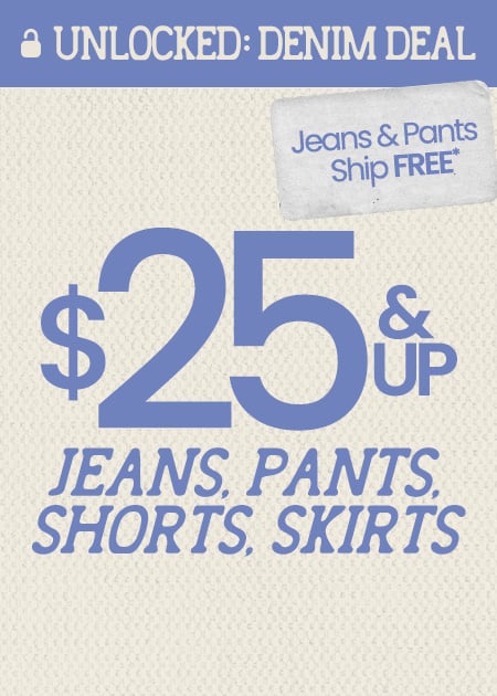 $25 & Up Jeans, Pants, Shorts, Skirts + FREE Shipping On Jeans & Pants